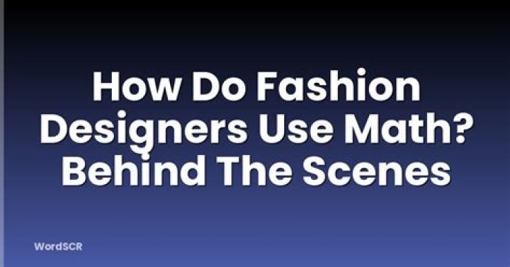 How do fashion designers use math?