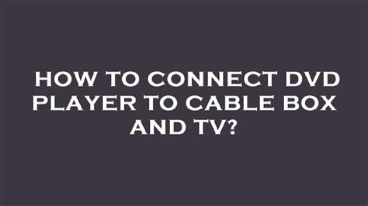 How do I connect my DVD player to my cable box and receiver?