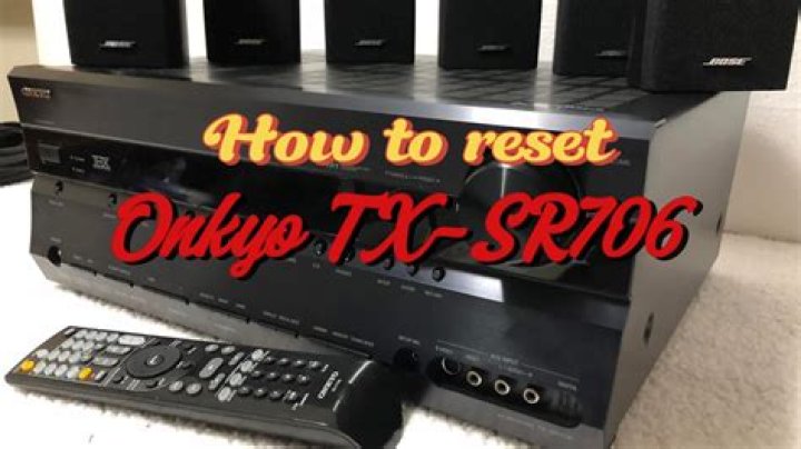 How do I reset my Onkyo TX sr706?