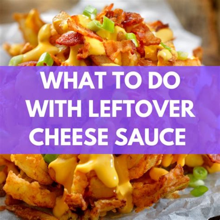How long can you keep leftover cheese sauce?