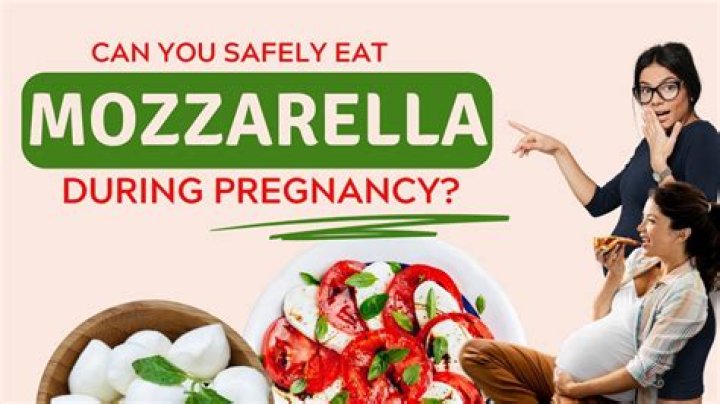 Is mozzarella cheese safe while pregnant?