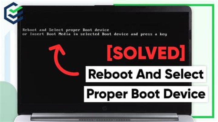 What does it mean by reboot and select proper boot device?