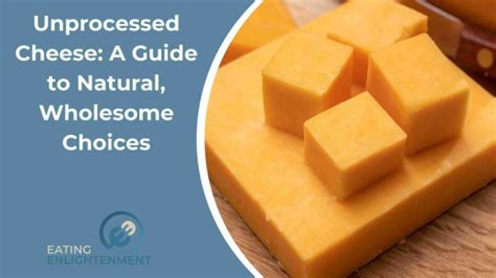 What is a good non processed cheese?
