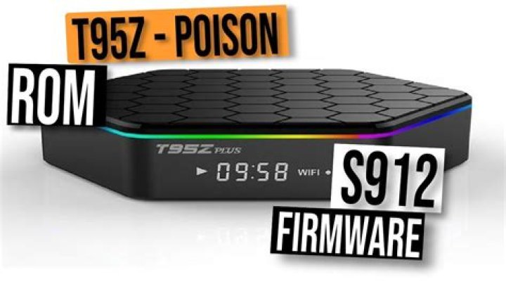 Which is better t95z plus S912 or poison ROM?