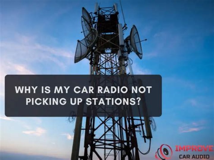 Why does my car radio not pick up stations?