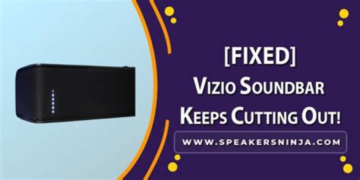 Why does my Vizio sound bar keep cutting out Bluetooth?