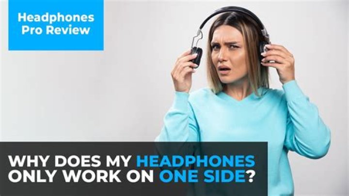Why is only one side of my new headphones working?